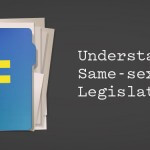 Understanding Same-Sex Legislation