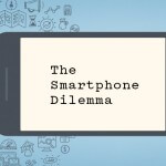 The Smartphone Dilemma
