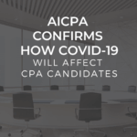 AICPA Confirms How COVID-19 Will Affect CPA Candidates